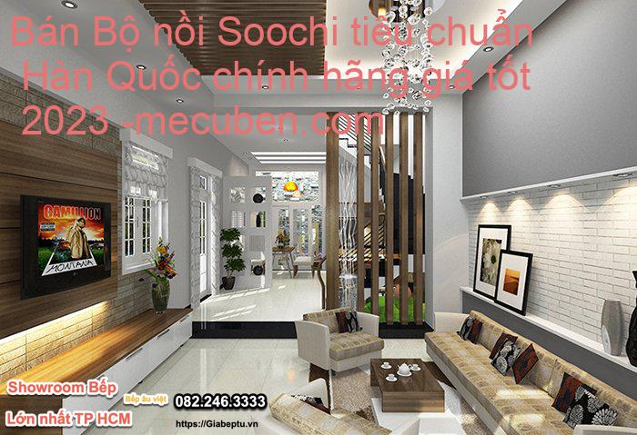 Bán Bộ nồi Soochi tiêu chuẩn Hàn Quốc chính hãng giá tốt 2023- mecuben.com