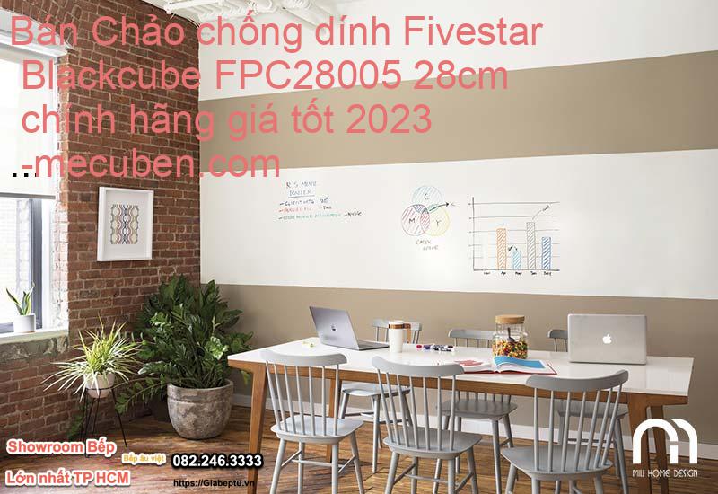 Bán Chảo chống dính Fivestar Blackcube FPC28005 28cm chính hãng giá tốt 2023