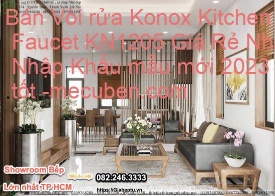 Bán Vòi rửa Konox Kitchen Faucet KN1205 Giá Rẻ Nhất HN Nhập Khẩu mẫu mới 2023 giá tốt