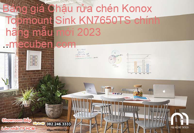 Bảng giá Chậu rửa chén Konox Topmount Sink KN7650TS chính hãng mẫu mới 2023