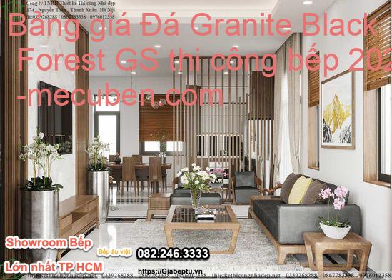 Bảng giá Đá Granite Black Forest GS thi công bếp 2023