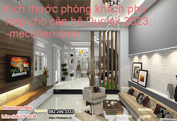 Kích thước phòng khách phù hợp cho căn hộ Duplex 2023
- mecuben.com