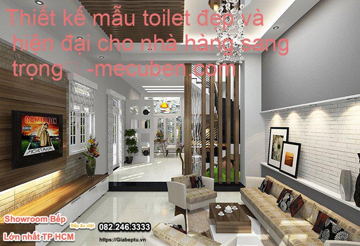 Thiết kế mẫu toilet đẹp và hiện đại cho nhà hàng sang trọng
- mecuben.com