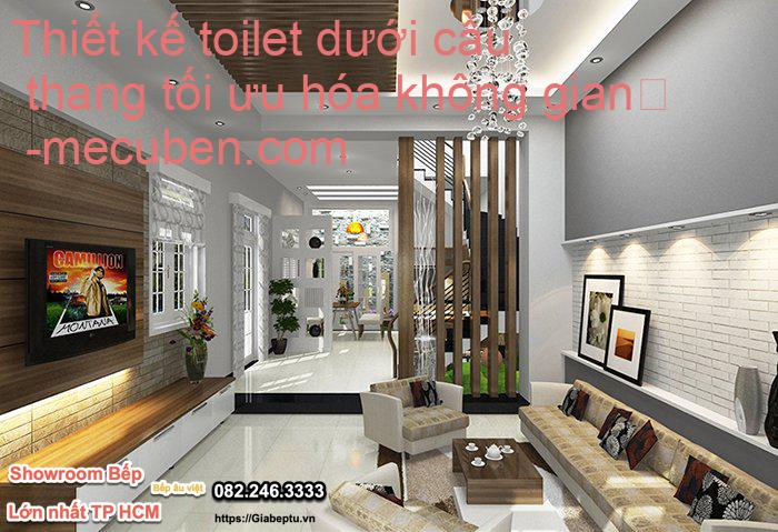 Thiết kế toilet dưới cầu thang tối ưu hóa không gian
- mecuben.com