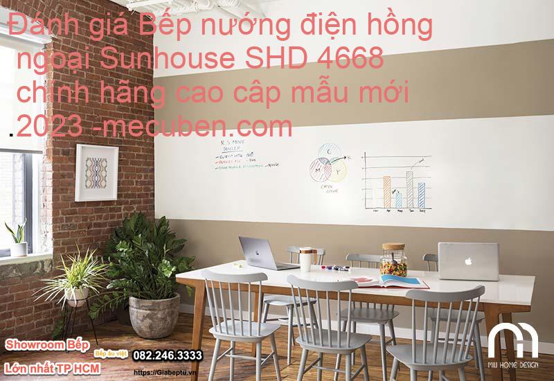 Đánh giá Bếp nướng điện hồng ngoại Sunhouse SHD 4668 chính hãng cao câp mẫu mới 2023- mecuben.com